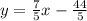 y =  \frac{7}{5} x -  \frac{44}{5}