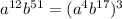 a^{12}b^{51}=(a^4b^{17})^3