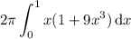 2\pi\displaystyle\int_0^1x(1+9x^3)\,\mathrm dx