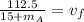 \frac{ 112.5}{15+m_{A}}=v_{f}