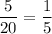 \dfrac{5}{20}=\dfrac{1}{5}