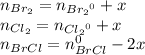 n_{Br_{2}}=n_{{Br_{2}}^{0}} +x\\n_{Cl_{2}}=n_{{Cl_{2}}^{0}} +x\\n_{BrCl}=n_{{BrCl}}^{0}} -2x\\