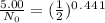 \frac{5.00}{N_0}=(\frac{1}{2})^0^.^4^4^1