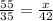 \frac{55}{35} = \frac{x}{42}