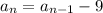 a_{n}=a_{n-1}-9