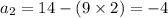 a_{2}=14-(9 \times 2)=-4