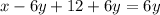 x-6y+12+6y=6y