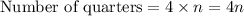 \text{Number of quarters}=4\times n=4n