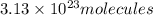 3.13\times 10^{23}molecules