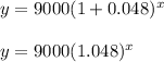 y=9000(1+0.048)^x\\\\y=9000(1.048)^x
