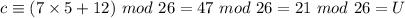 c\equiv (7\times 5+12)\ mod\ 26=47\ mod\ 26=21\ mod\ 26=U