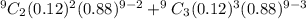 ^9C_2 (0.12)^2 (0.88)^{9-2}+^9C_3 (0.12)^3 (0.88)^{9-3}