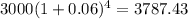 3000(1+0.06)^4 =3787.43