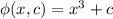 \phi (x,c)=x^{3}+c