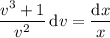 \dfrac{v^3+1}{v^2}\,\mathrm dv=\dfrac{\mathrm dx}x