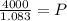 \frac{4000}{1.083}=P