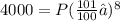 4000=P(\frac{101}{100})^{8}