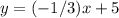 y=(-1/3)x+5