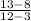 \frac{13-8}{12-3}