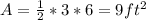 A = \frac{1}{2}*3*6 = 9 ft^2