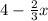 4- \frac{2}{3}x