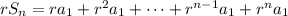 rS_n=ra_1+r^2a_1+\cdots+r^{n-1}a_1+r^na_1