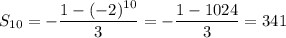 S_{10}=-\dfrac{1-(-2)^{10}}3=-\dfrac{1-1024}3=341