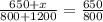 \frac{650+x}{800+1200} =  \frac{650}{800}