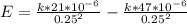 E =\frac{k*21*10^{-6}}{0.25^2} -\frac{k*47*10^{-6}}{0.25^2}