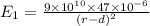 E_{1}=\frac{9\times 10^{10}\times 47\times 10^{-6}}{(r-d)^{2}}