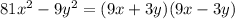 81 x^{2} -9 y^{2} =(9x+3y)(9x-3y)