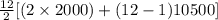 \frac{12}{2}[(2\times 2000)+(12-1)10500]