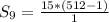 S_{9} =\frac{15*(512-1)}{1}