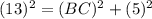 (13)^2=(BC)^2+(5)^2