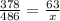 \frac{378}{486}=\frac{63}{x}