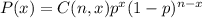 P(x)=C(n,x)p^x(1-p)^{n-x}