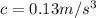 c=0.13 m/s^3