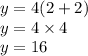 y=4(2+2)\\y=4\times4\\y=16