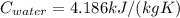 C_{water} = 4.186 kJ/(kg K)