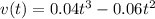 v(t)=0.04t^3-0.06t^2