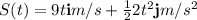 S(t)=9t \mbox{\bf{i}} m/s +  \frac{1}{2} 2 t^2 \mbox{\bf{j}} m/s^2