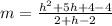 m=\frac{h^{2}+5h+4-4}{2+h-2}