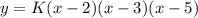 y = K(x-2)(x-3)(x-5)