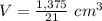 V=\frac{1,375}{21}\ cm^{3}