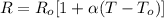 R =R_o[1+\alpha(T-T_o)]