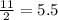 \frac{11}{2}=5.5