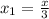 x_1=\frac{x}{3}