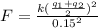 F = \frac{k(\frac{q_1+q_2}{2})^2}{0.15^2}