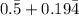 0.\bar{5}+0.19\bar{4}