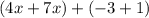 (4x+7x)+(-3+1)